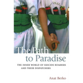 The Path to Paradise: The Inner World of Suicide Bombers and Their Dispatchers