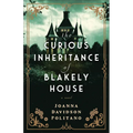 The Curious Inheritance of Blakely House