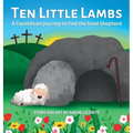 Ten Little Lambs: A Countdown Journey to Find the Good Shepherd