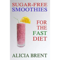 Sugar-Free Smoothies For The Fast Diet