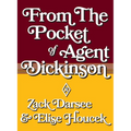 From the Pocket of Agent Dickinson