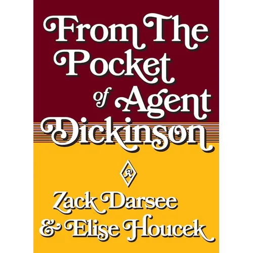 From the Pocket of Agent Dickinson