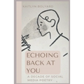 Echoing Back at You: A Decade of Social Media Poetry