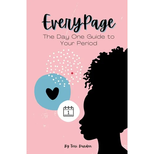 Every Page: The Day One Guide to Your Period