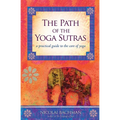 The Path of the Yoga Sutras: A Practical Guide to the Core of Yoga
