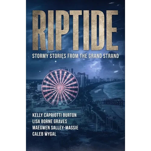 Riptide: Stormy Stories from the Grand Strand