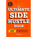 The Ultimate Side Hustle Book: 450 Moneymaking Ideas for the Gig Economy