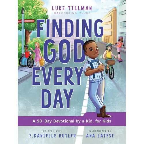 Finding God Every Day: A 90-Day Devotional by a Kid, for Kids