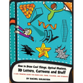 How to Draw Cool Things, Optical Illusions, 3D Letters, Cartoons and Stuff: A Cool Drawing Guide for Older Kids, Teens, Teachers, and Students
