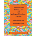 Complete Graded Spelling Lists with Spelling and Vocabulary Exercises: Years Three and Four: British and World English