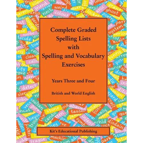 Complete Graded Spelling Lists with Spelling and Vocabulary Exercises: Years Three and Four: British and World English
