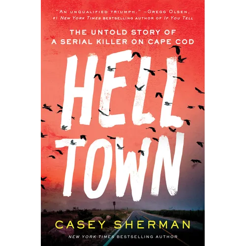 Helltown: The Untold Story of a Serial Killer on Cape Cod