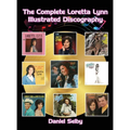 The Complete Loretta Lynn Illustrated Discography (hardback)