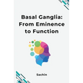 Basal Ganglia: From Eminence to Function