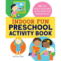 Indoor Fun Preschool Activity Book: 80 Fun Skill-Building Activities for Indoor Play