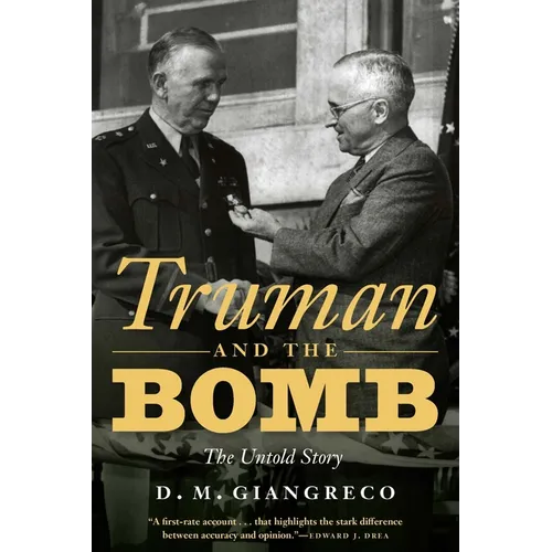 Truman and the Bomb: The Untold Story