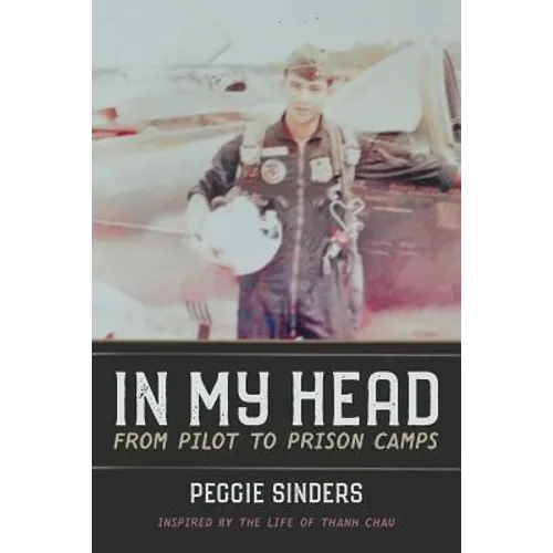 In My Head: From Pilot to Prison Camps