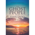 The Ghost People of The Everglades