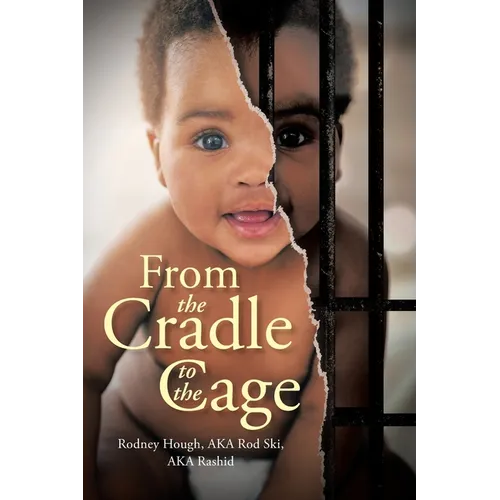 From the Cradle to the Cage