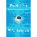 Projekt Ufo: The Case For Man-Made Flying Saucers