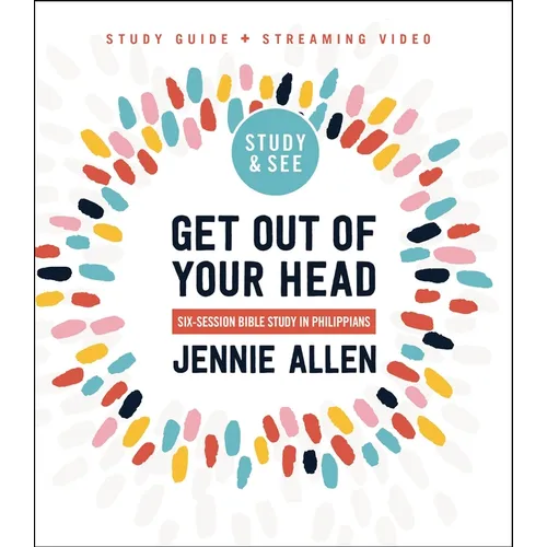 Get Out of Your Head Bible Study Guide Plus Streaming Video, Updated Edition: Six-Session Bible Study in Philippians