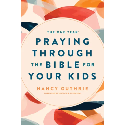 The One Year Praying Through the Bible for Your Kids