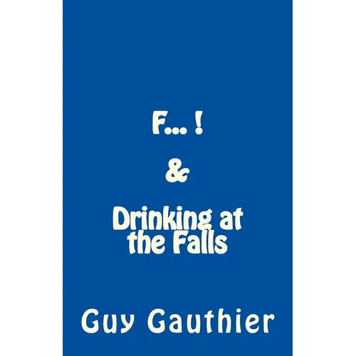 F... & Drinking at the Falls