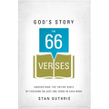 The God's Story in 66 Verses: Understand the Entire Bible by Focusing on Just One Verse in Each Book