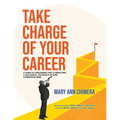 Take Charge of Your Career: A guide to organizing and conducting a successful job search in these competitive times