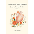 Rhythm Restored: Dancing Through the Storm