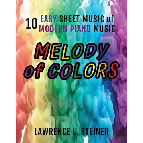 Melody of Colors: 10 Easy Sheet Music of Modern Piano Music