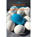 The Haphazard Serendipitous Easter Egg Hunt