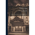 Elektra: Tragödie in Einem Aufzuge Von Hugo Von Hofmannsthal