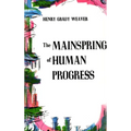 The Mainspring of Human Progress