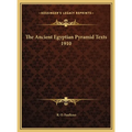 The Ancient Egyptian Pyramid Texts 1910