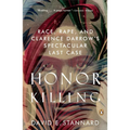 Honor Killing: Race, Rape, and Clarence Darrow's Spectacular Last Case