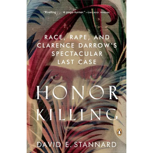 Honor Killing: Race, Rape, and Clarence Darrow's Spectacular Last Case