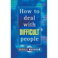 How to Deal With Difficult People