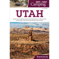 Best Tent Camping: Utah: Your Car-Camping Guide to Scenic Beauty, the Sounds of Nature, and an Escape from Civilization