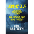 Join My Club, The Chickens Come Home to Roost: Book 1