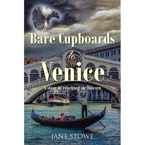 Bare Cupboards to Venice: A story of reaching for Heaven