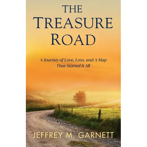 The Treasure Road: A Journey of Love, Loss, and A Map That Started It All