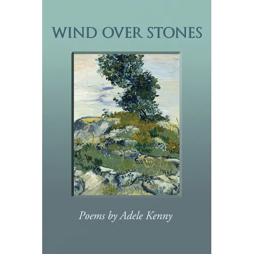 Wind Over Stones: Poems By Adele Kenny