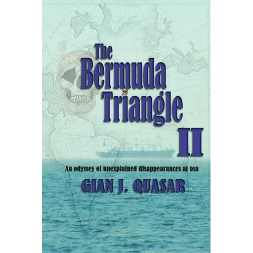 The Bermuda Triangle II: An Odyssey of Unexplained Disappearances at Sea