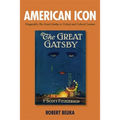 American Icon: Fitzgerald's the Great Gatsby in Critical and Cultural Context