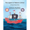 The Legend of Roberto Cofresí A Puerto Rican Hero