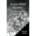 Razor-Wire Secrets: The Hidden War