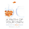 Faith of Your Own: Naming What You Really Believe