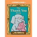 Thank You Book, The-An Elephant and Piggie Book