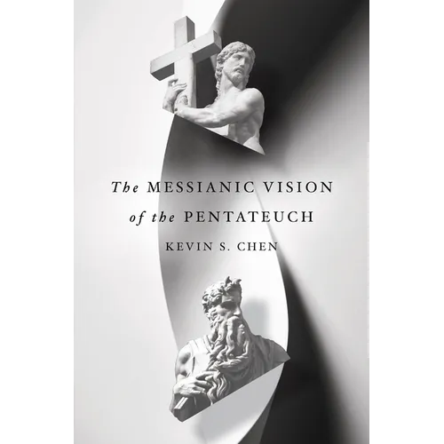 The Messianic Vision of the Pentateuch